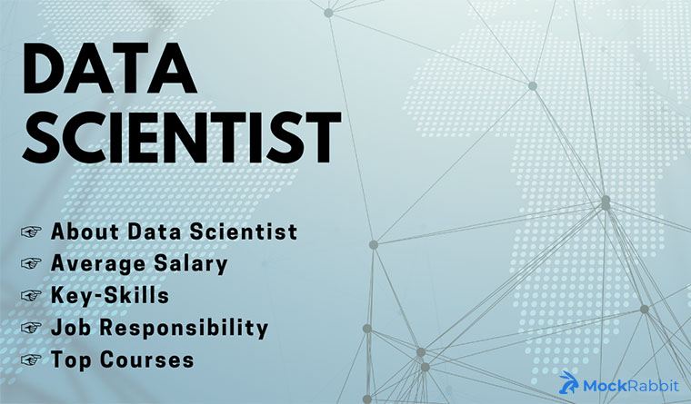 Data Scientist Salary, Key-Skills, Job Responsibility, Courses-2019 | MockRabbit.